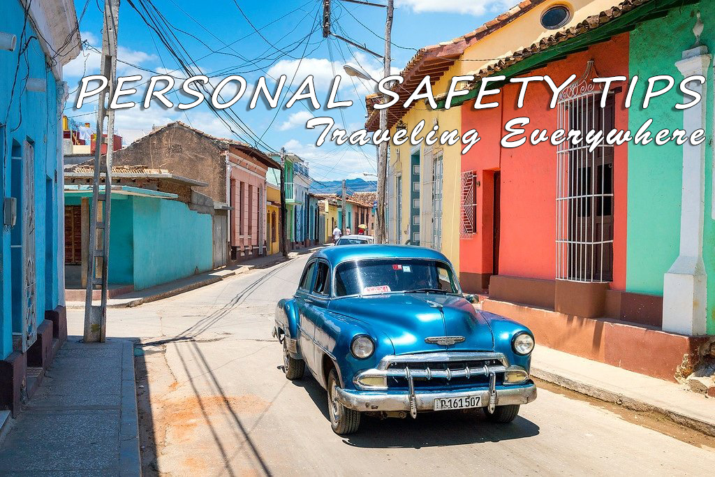 Personal safety tips for traveling everywhere on earth